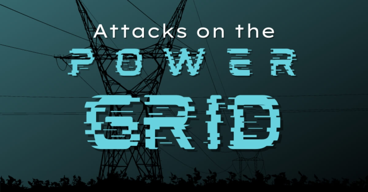 Cyber Attacks On The Power Grid 